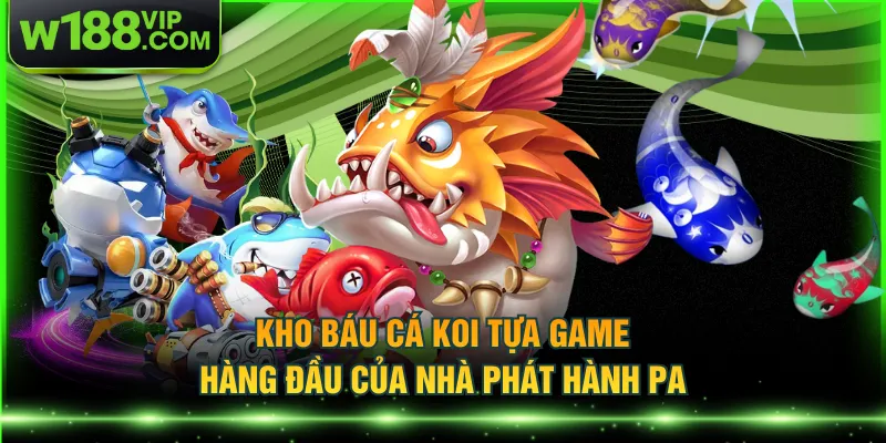 Kho Báu Cá Koi tựa game hàng đầu của nhà phát hành PA
