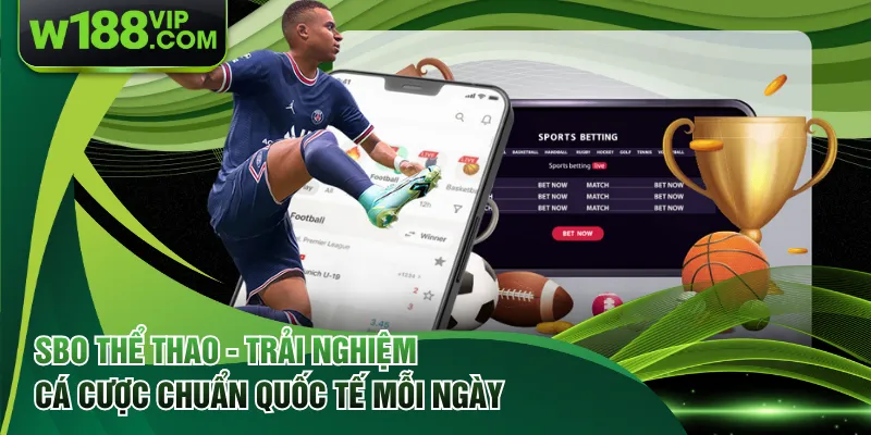SBO Thể Thao - Trải Nghiệm Cá Cược Chuẩn Quốc Tế Mỗi Ngày