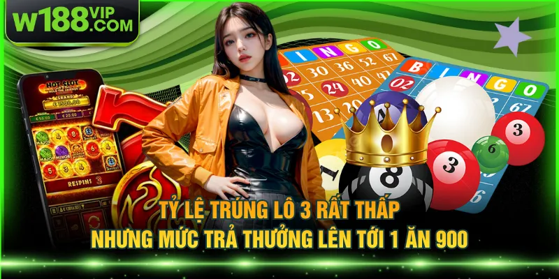 Tỷ lệ trúng lô 3 rất thấp nhưng mức trả thưởng lên tới 1 ăn 900